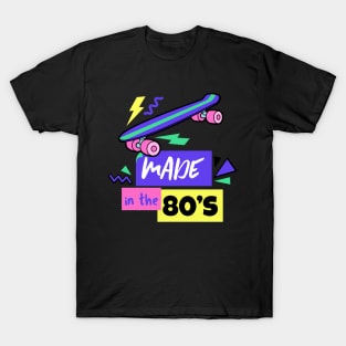 Made in the 80's - 80's Gift T-Shirt